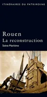Rouen La Reconstruction, Seine-Maritime