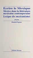 Écrire le Mexique : Mexico dans la littérature mexicaine contemporaine, Lexique des mexicanismes