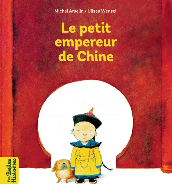 Livres Jeunesse de 3 à 6 ans Albums Le petit empereur de Chine Michel Amelin