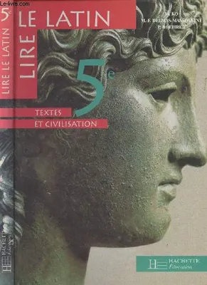 Lire le latin 5e - Livre de l'élève - Edition 1996, Textes et civilisation