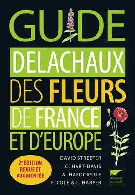 Guide Delachaux des fleurs de France et d'Europe -2e édition revue et augmentée