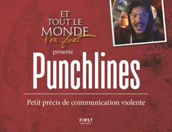 Et tout le monde s'en fout présente : Punchlines - Petit précis de communication violente