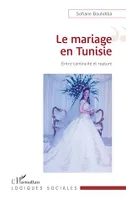 Le mariage en Tunisie, Entre continuité et rupture
