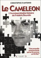 CAMELEON (LE), l'invraisemblable histoire de Frédéric Bourdin