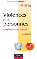 Violences aux personnes, Comprendre pour prévenir