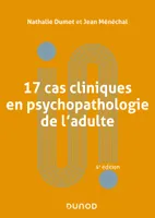 17 cas cliniques en psychopathologie de l'adulte - 4e éd.
