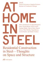 At Home in Steel Residential Construction in Steel. Thoughts on Space and Structure /anglais