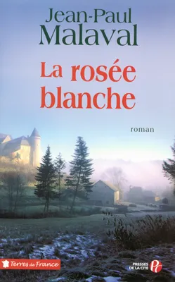 La Rosée Blanche, a rosée blanche : roman