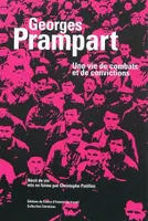 Georges Prampart, Une vie de combats et de convictions, Une vie de combats et de convictions