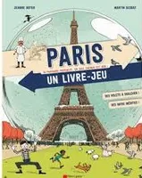 Paris, un livre-jeu, 35 PARCOURS POSSIBLES : UN SEUL CHEMIN EST BON ! DES VOLETS À SOULEVER ! DES INF