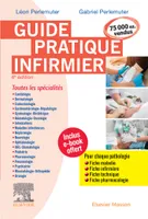 Guide pratique infirmier / toutes les spécialités : pour chaque pathologie, fiche maladie, fiche inf