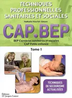 Techniques professionnelles sanitaires et sociales - Tome 1, CAP PE - BEP CSS - Manuel élève, Volume 1