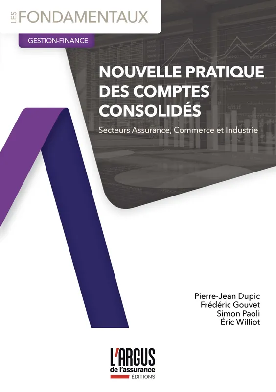 Livres Économie-Droit-Gestion Droit Droit privé Nouvelle pratique des comptes consolidés Eric Williot, Dupic, Frédéric Gouvet