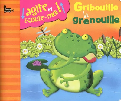 Livres Jeunesse Les tout-petits Albums animés et pop-up Agite et écoute-moi !, 2, Gribouille la grenouille Gaby Goldsack