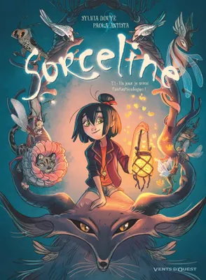 1, Sorceline - Tome 01 OP BD HEROINES, Un jour, je serai fantasticologue !