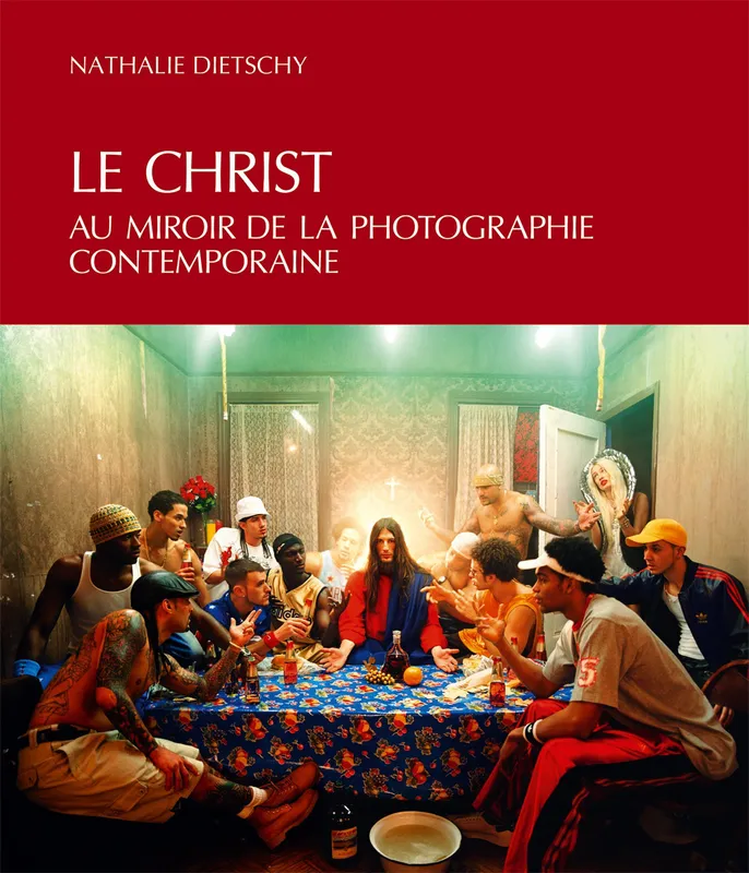 Livres Arts Beaux-Arts Histoire de l'art Le Christ au miroir de la photographie contemporaine Nathalie Dietschy
