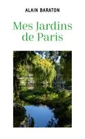 Mes jardins de Paris