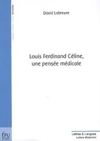 Louis Ferdinand Céline, une pensée médicale