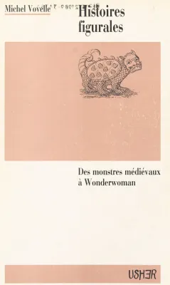 Histoires figurales : des monstres médiévaux à Wonderwoman