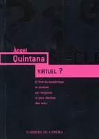 Virtuel ?, A l'Ere du Numérique, le Cinéma Est...