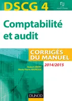 DCG, 4, DSCG 4 - Comptabilité et audit - 2014/2015 - Corrigés du manuel, Corrigés du manuel
