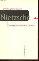 Nietzsche - Physiologie de la Volonté de Puissance.
