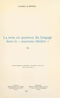 La mise en question du langage dans le « nouveau théâtre », Thèse présentée devant l'Université de Nice, le 23 juin 1978