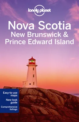 Nova Scotia, New Brunswick & Prince Edward Island 3ed -anglais-
