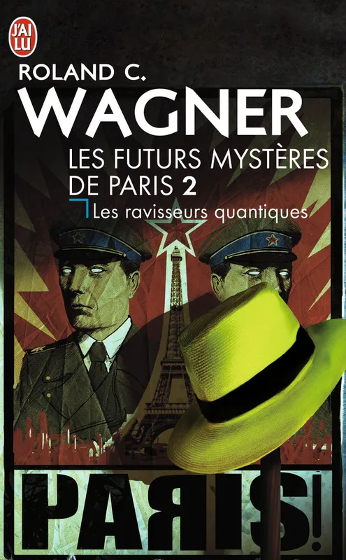Livres Littératures de l'imaginaire Science-Fiction Les futurs mystères de Paris, 2, Les ravisseurs quantiques, Les futurs mystères de Paris Wagner