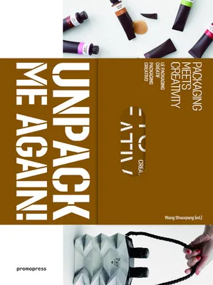 Unpack me again - Packaging Meets Creativity (Hardback) /anglais