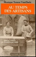 Le Temps des artisans, métiers oubliés du Nord-Pas-de-Calais