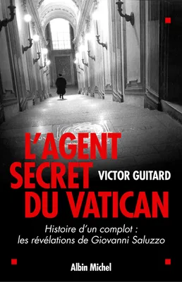 L'Agent secret du Vatican, Histoire d'un complot : les révélations de Giovanni Saluzzo