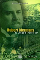 Hubert Biermans, Du Congo à Shawinigan
