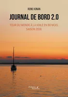 Journal de bord 2.0 – Tour du monde à la voile en 80 mois. Saison 2018.
