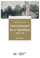 Histoire de la France., 1879-1918, L'enracinement de la République, L'Enracinement de la République 1879-1918, 1879 - 1918