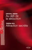 Au défi de la séduction - Attraction secrète (Harlequin Passions)