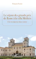 Le séjour des grands prix de Rome à la villa Médicis, Une récompence douce-amère