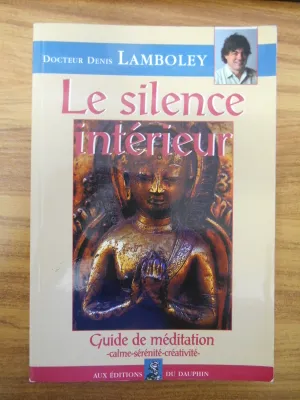 Le silence intérieur, guide de méditation