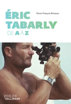 Éric Tabarly, De A à Z