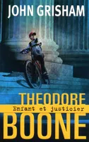 Theodore Boone enfant et justicier, enfant et justicier