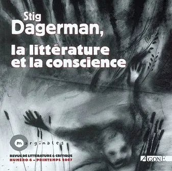 Marginales (N6) - Stig Dagerman, la littérature et la conscience, Stig Dagerman, la littérature et la conscience, Stig Dagerman, la littérature et la conscience