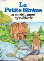 La Petite sirène, et autres contes merveilleux