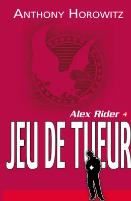 5, Alex Rider - tome 4 - Jeu de tueur