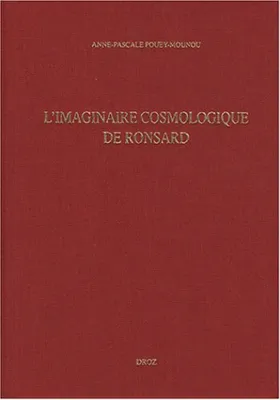 Etudes ronsardiennes, VII, L'Imaginaire cosmologique de Ronsard