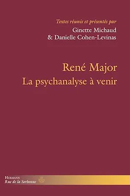 René Major – La psychanalyse à venir