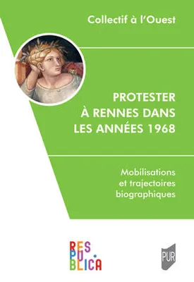 Protester à Rennes dans les années 1968, Mobilisations et trajectoires biographiques