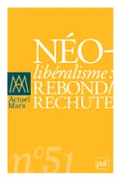 Actuel Marx 2012 - n° 51, Néolibéralisme : rebond/rechute