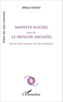 Mayotte suicide suivi de Le principe archipel