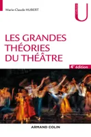 Les grandes théories du théâtre - 4e éd.
