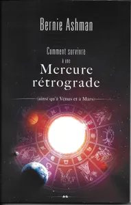 Comment survivre à une Mercure rétrograde (ainsi qu'à Vénus et à Mars)